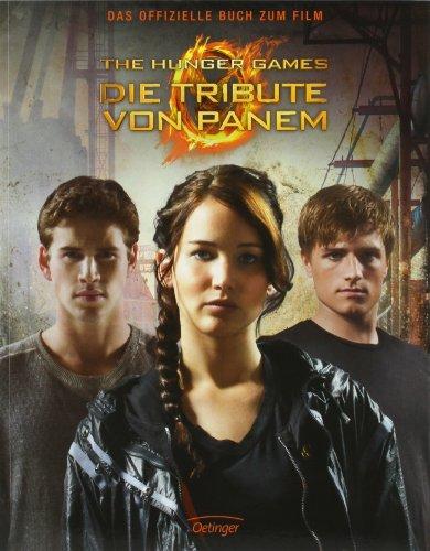 The Hunger Games. Die Tribute von Panem: Das offizielle Buch zum Film