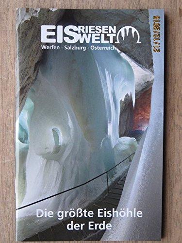 Werfen - Eisriesenwelt: Eisriesenwelt: Die größte Eishöhle der Erde