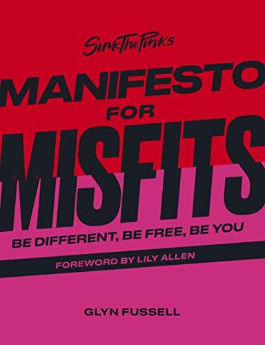 Sink the Pink's Manifesto for Misfits: Be Different, Be Free, Be You