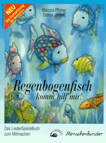 Regenbogenfisch, komm hilf mir! Ein Liederhörspiel. Das Mitmachbuch: Regenbogenfisch, komm hilf mir. Liederbuch