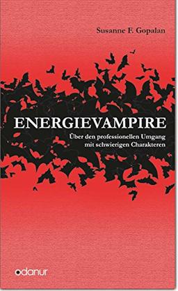 Energievampire: Über den Umgang mit schwierigen Charakteren