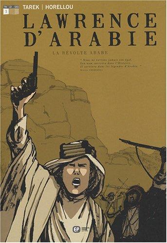 Lawrence d'Arabie. Vol. 1. La révolte arabe