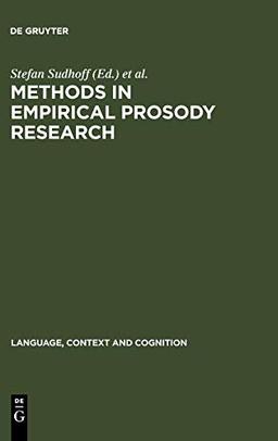 Methods in Empirical Prosody Research (Language, Context and Cognition, Band 3)