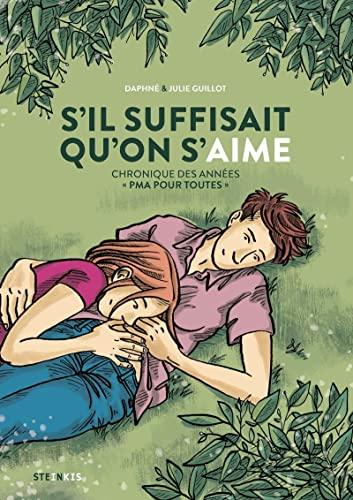 S'il suffisait qu'on s'aime : chronique des années PMA pour toutes