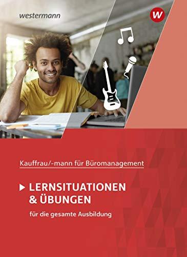 Kaufmann/Kauffrau für Büromanagement: Lernsituationen und Übungen: Schülerband