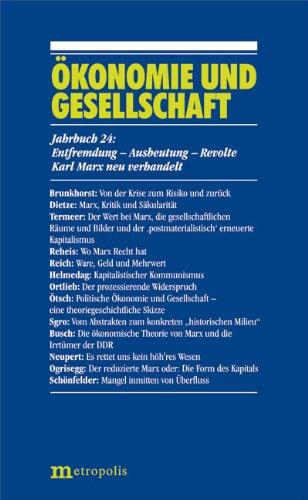 Ökonomie und Gesellschaft / Entfremdung - Ausbeutung - Revolte: Karl Marx neu verhandelt