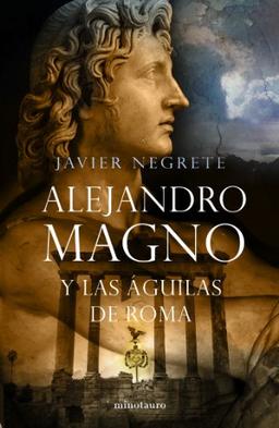 Alejandro Magno y las águilas de Roma (Fantasía)