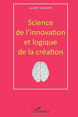 Science de l'innovation et logique de la création