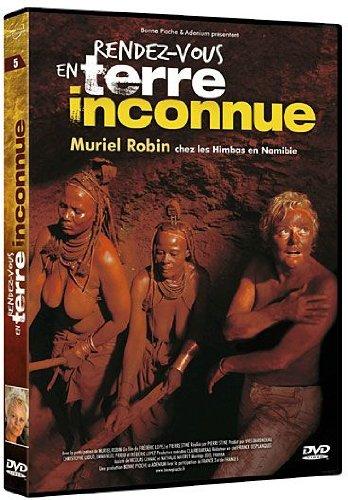 Rendez-vous en terre inconnue, murielle robin chez les himbas en namibie [FR Import]