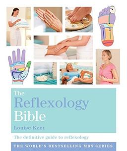 The Reflexology Bible: Godsfield Bibles: The Definitive Guide to Reflexology (The Godsfield Bible Series)