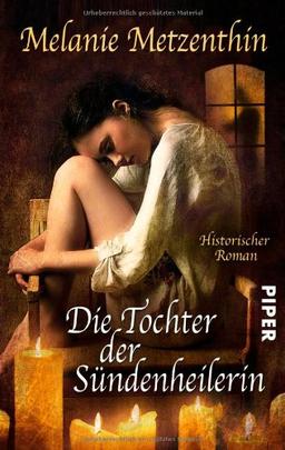 Die Tochter der Sündenheilerin: Historischer Roman (Sündenheilerin-Reihe)