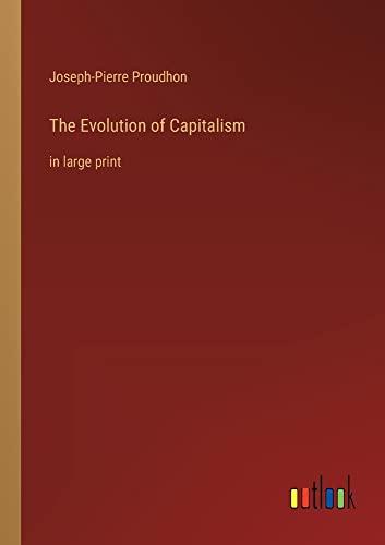 The Evolution of Capitalism: in large print