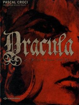 Dracula. Vol. 1. Le prince valaque Vlad Tepes