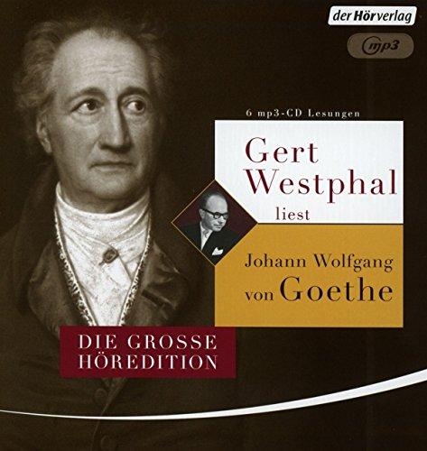 Gert Westphal liest Johann Wolfgang von Goethe: Die große Höredition. Dichtung und Wahrheit - Italienische Reise - Die Leiden des jungen Werthers - Gedichte, Märchen und Gespräche