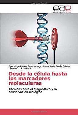 Desde la célula hasta los marcadores moleculares: Técnicas para el diagnóstico y la conservación biológica