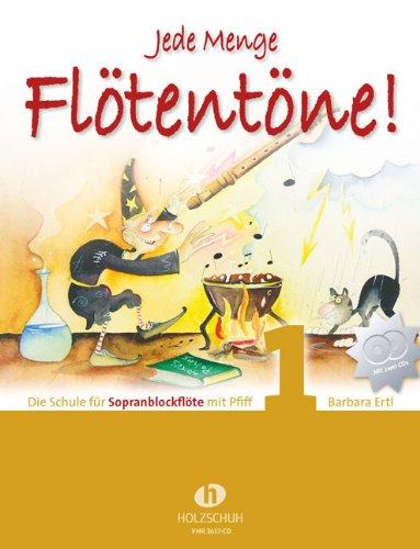 Jede Menge Flötentöne Band 1: Die Schule für Sopranblockflöte mit Pfiff, incl. 2 CDs