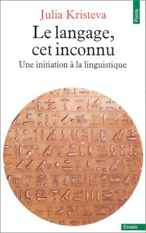 Le Langage, cet inconnu : une initiation à la linguistique