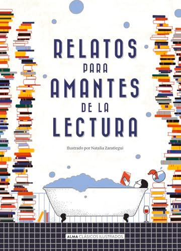 Relatos para amantes de la lectura (Clásicos ilustrados)