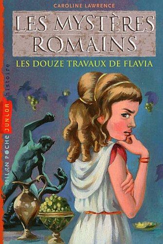 Les mystères romains. Vol. 6. Les 12 travaux de Flavia