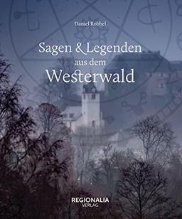 Sagen und Legenden aus dem Westerwald