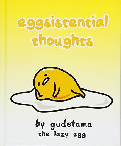 Eggsistential Thoughts by Gudetama the Lazy Egg