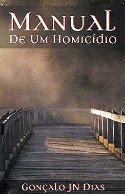 Manual de um Homicídio: Baseada numa historia verídica