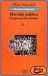 Eleccion publica / Public Election: Una Perspectiva Historica / a Historical Perspective (Alianza Economia, Band 3439119)