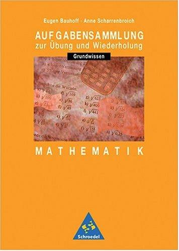 Aufgabensammlung Grundwissen Mathematik. 5.- 9. Schuljahr Hauptschule