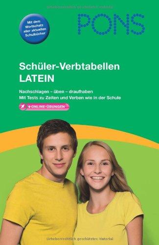 PONS Schüler-Verbtabellen Latein: Nachschlagen - üben - draufhaben