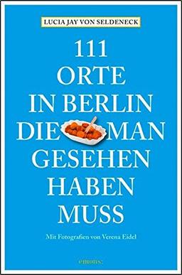 111 Orte in Berlin, die man gesehen haben muss