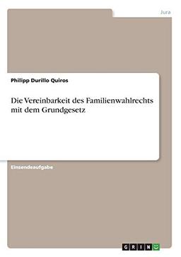 Die Vereinbarkeit des Familienwahlrechts mit dem Grundgesetz