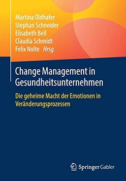 Change Management in Gesundheitsunternehmen: Die geheime Macht der Emotionen in Veränderungsprozessen