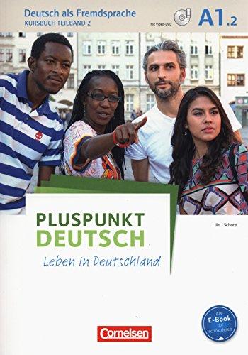 Pluspunkt Deutsch - Leben in Deutschland: A1: Teilband 2 - Kursbuch mit Video-DVD