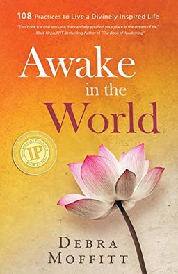 Awake in the World: 108 Practices to Live a Divinely Inspired Life