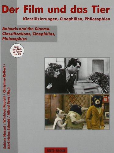 Der Film und das Tier: Klassifizierungen, Cinephilien, Philosophien / Animals and the Cinema. Classifications, Cinephilias, Philosophies