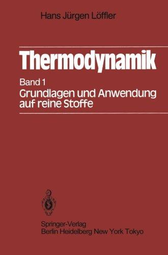 Thermodynamik: Erster Band Grundlagen und Anwendung auf reine Stoffe