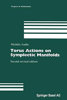 Torus Actions on Symplectic Manifolds (Progress in Mathematics, 93, Band 93)