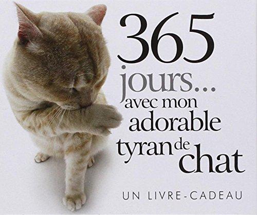 365 jours... avec mon adorable tyran de chat