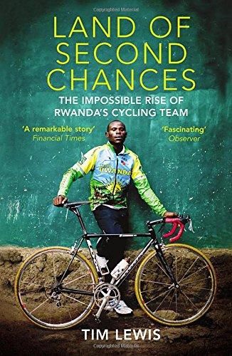 Land of Second Chances: The Impossible Rise of Rwanda's Cycling Team