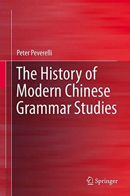 The History of Modern Chinese Grammar Studies