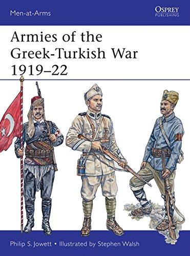 Armies of the Greek-Turkish War 1919-22 (Men-at-Arms, Band 501)