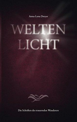 Weltenlicht 2: Die Schriften des trauernden Wanderers