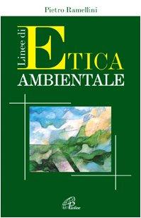 Linee di etica ambientale (Persona e società, Band 25)