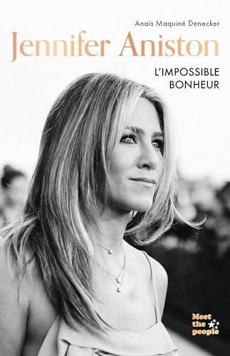 Jennifer Aniston : l'impossible bonheur