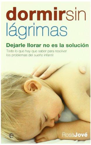 Dormir sin lágrimas : dejarle llorar no es la solución (Edición especial estuche de bolsillo)