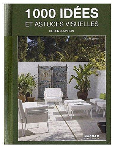 1.000 idées et astuces visuelles : design du jardin