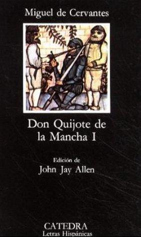 Don Quijote de La Mancha I: 001 (Letras Hispanicas (catedra)