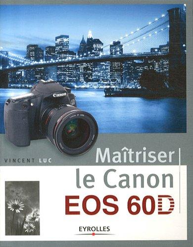 Maîtriser le Canon EOS 60D