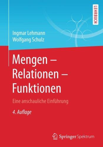 Mengen - Relationen - Funktionen: Eine anschauliche Einführung