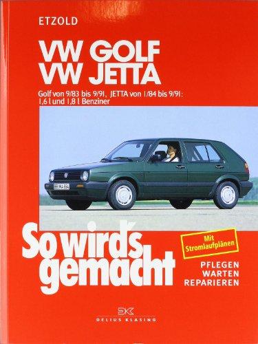 So wird's gemacht. Pflegen - warten - reparieren: VW Golf II 9/83 bis 9/91: Jetta 1/84 bis 9/91, So wird's gemacht - Band 44: BD 44